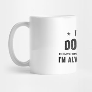 I'm an doctor i'm always right Mug